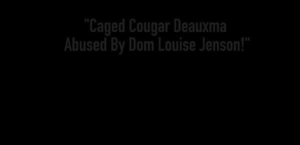  Caged Cougar Deauxma Abused By Dom Louise Jenson!